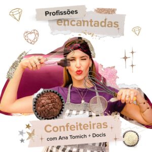 #profissoesencantadas: Confeiteiras com Ana Tomich + Docis