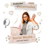 #profissoesencantadas: com Ana Tomich- Social Media