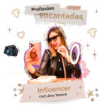 #Profissoesencantadas: Influencer com Ana Tomich
